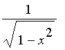 1/sqrt(1-x^2)