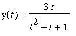 y(t) = 3*t/(t^2+t+1)