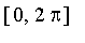 [0, 2*pi]